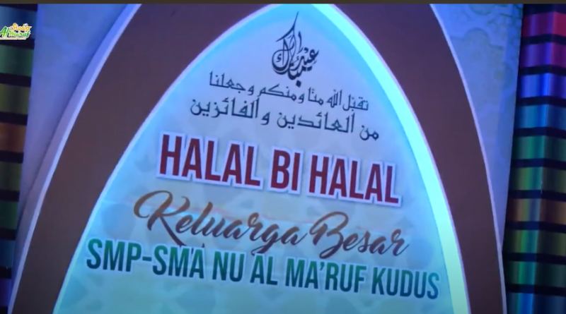 Kegiatan Halal Bihalal Keluarga Besar SMP – SMA NU Al Maruf Kudus Tahun 2023